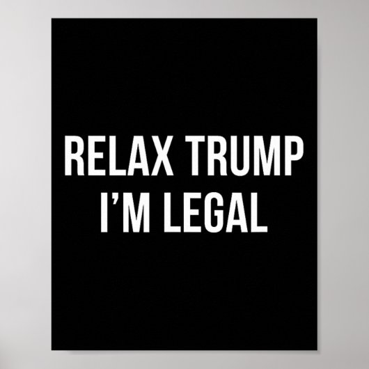 Ontspan Trump - Ik ben legaal -  Poster (Voorkant)