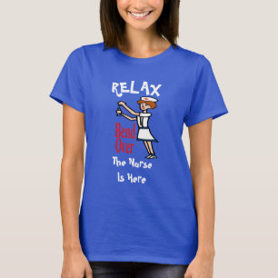 Ontspan, verpleegster is hier, bewerkt tekst T-shi T-shirt