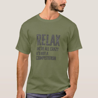 Ontspan We Zijn Allemaal Gek | Sarcasische Streetw T-shirt