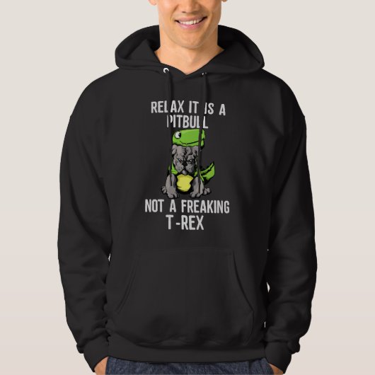 Ontspan zijn een pitbull niet een rex grappige pit hoodie (Voorkant)