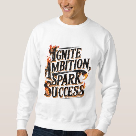 Ontsteek ambitie, vonk succes trui (Voorkant)