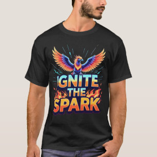 Ontsteek de vonk Phoenix-ontwerp T-shirt