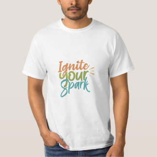 Ontsteek je vonk t-shirt