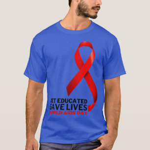 Ontvang onderwijs Save Lives Wereld AIDS Dag 7 T-shirt
