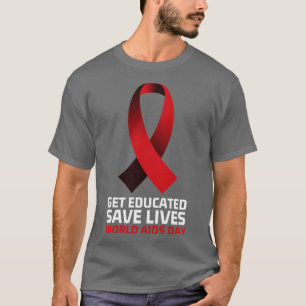 Ontvang onderwijs Save Lives Wereld AIDS Dag 8 T-shirt