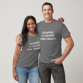 ONTVLUCHTEN IS GOEDKOPER DAN THERAPIE T-SHIRT