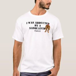 Ontvoerd door een Sasquatch! T-shirt
