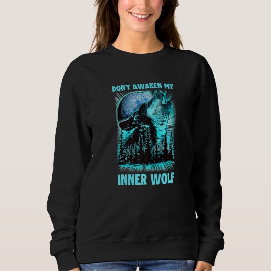 Ontwaak Mijn Innerlijke Wolf Niet Trui (Voorkant)
