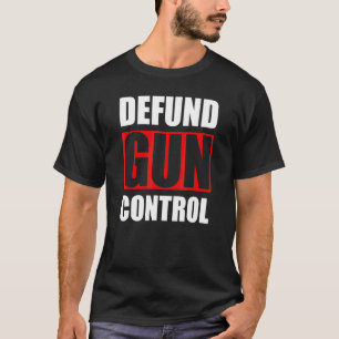 Ontwapen Wapenbeheersing Pro-Wapen Vuurwapen Eigen T-shirt