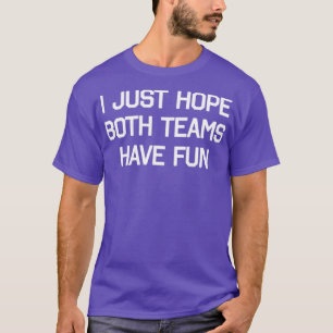 ONTWERP IK HOOP ALLEEN DAT BEIDE TEAMS GEWELD HEBB T-SHIRT