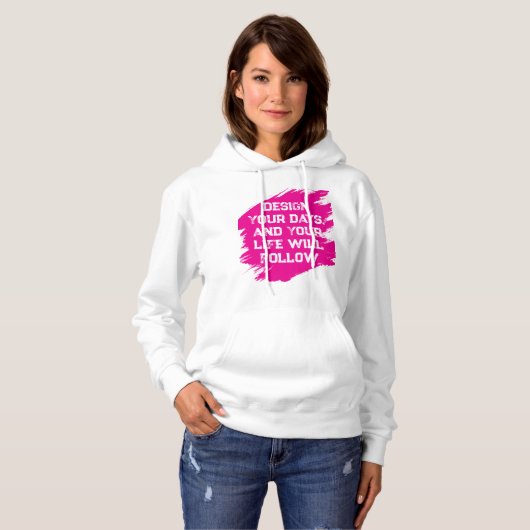 Ontwerp je dagen... hoodie (Voorkant volledig)