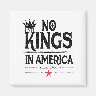  ontwerp No Kings in America sinds 1776 voor Magneet