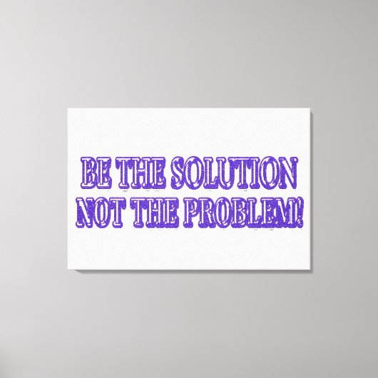 Ontwerp van Cute Artwork "BE DE OPLOSSING" Nu kope Canvas Afdruk (Voorkant)