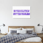 Ontwerp van Cute Artwork "BE DE OPLOSSING" Nu kope Canvas Afdruk (Insitu (Slaapkamer))