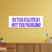 Ontwerp van Cute Artwork "BE DE OPLOSSING" Nu kope Canvas Afdruk (Insitu (Woonkamer))