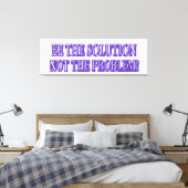 Ontwerp van Cute Artwork "BE DE OPLOSSING" Nu kope Canvas Afdruk (Insitu (Slaapkamer))