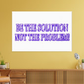 Ontwerp van Cute Artwork "BE DE OPLOSSING" Nu kope Canvas Afdruk (Insitu (Woonkamer))