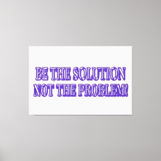 Ontwerp van Cute Artwork "BE DE OPLOSSING" Nu kope Canvas Afdruk (Voorkant)