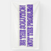 Ontwerp van Cute Artwork "BE DE OPLOSSING" Nu kope Spandoek (Verticaal)