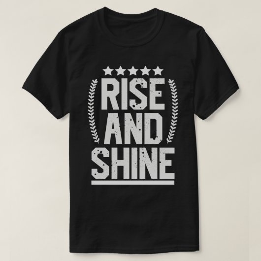Ontwerp van Rise and Shine 1 T-shirt (Design voorkant)