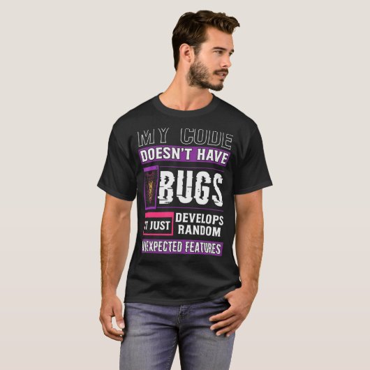 Ontwikkelaar Mijn code heeft geen codering van bug T-shirt (Voorkant volledig)