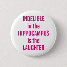 "Onuitwisbaar op de Hippocampus is de lachter" Ronde Button 5,7 Cm