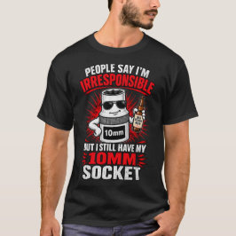 Onverantwoordelijke eigenaar van 10mm-dop t-shirt