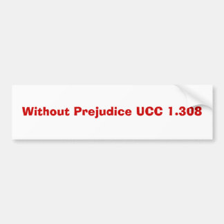 Onverminderd UCC 1.308 Bumpersticker