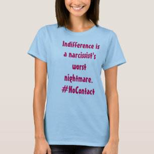 Onverschil is de ergste nachtmerrie van een Narcis T-shirt