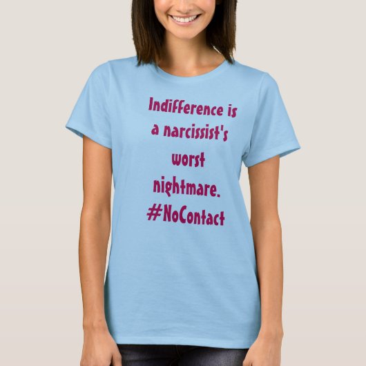 Onverschil is de ergste nachtmerrie van een Narcis T-shirt (Voorkant)