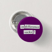 onverschilligheid is klote ! ronde button 3,2 cm (Voorkant /achterkant)