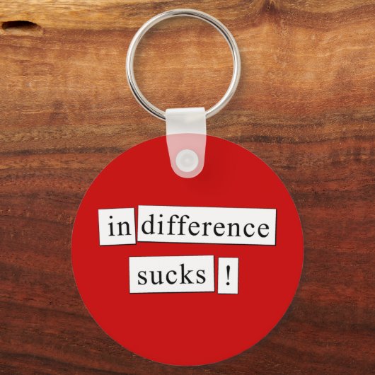 onverschilligheid is klote ! sleutelhanger (Voorkant)