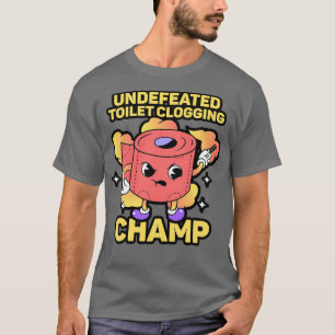 Onverslagen Toilet Clogging Champ 3 T-shirt