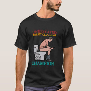 Onverslagen Toilet Verstopping Champion Grappig On T-shirt