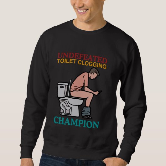 Onverslagen Toilet Verstopping Champion Grappig On Trui (Voorkant)