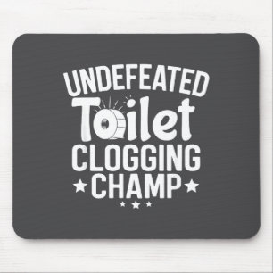 Onverstoorde Verstopping Toilet Kampioen Muismat