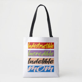 Onverwoestbare, Ongelooflijke, Onuitwisbare Moeder Tote Bag