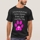 Onvoorwaardelijke liefde komt van God en mijn hond T-shirt (Voorkant)