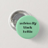 Onvriendelijke zwarte hottie ronde button 3,2 cm (Voorkant /achterkant)