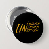 ONwankelbaar. ONbewogen. ONbreekbaar – Onbreekbare Ronde Button 7,6 Cm (Voorkant /achterkant)