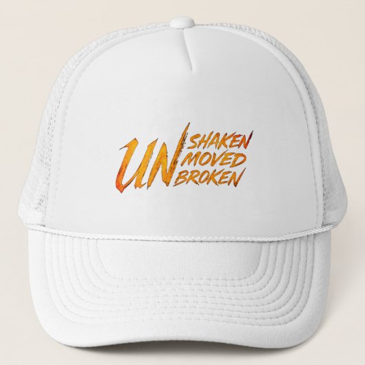 ONwankelbaar. ONbewogen. ONgebroken – Onbreekbare  Trucker Pet (Voorkant)