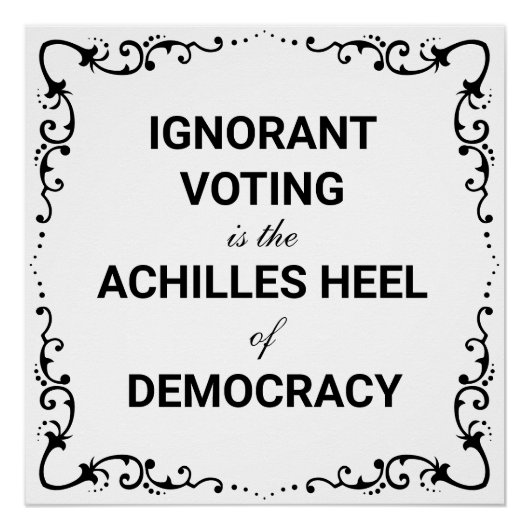 Onwetend stemmen is de achilleshiel van de democra perfect poster (Voorkant)