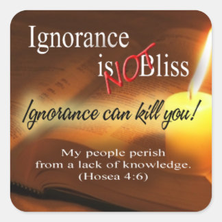 Onwetendheid is geen Bliss Bible Quote Inspirerend Vierkante Sticker