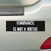 Onwetendheid is geen virtueel bumpersticker (Op auto)