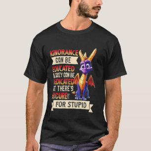 Onwetendheid Kan Onderwezen Worden En Gek Kan Gene T-shirt