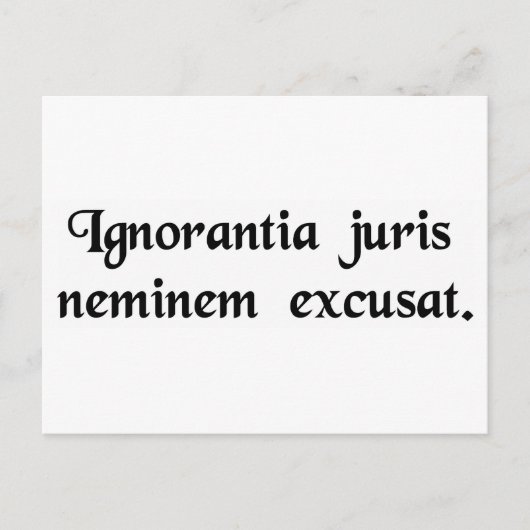 Onwetendheid van de wet verontschuldigt niemand. briefkaart (Voorkant)