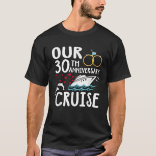 Onze 30e Jubileum Cruise 30 jaar huwelijk T-shirt
