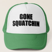 Onze beste verkoper Bobo's GONE SQUATCHIN Trucker Pet (Voorkant)