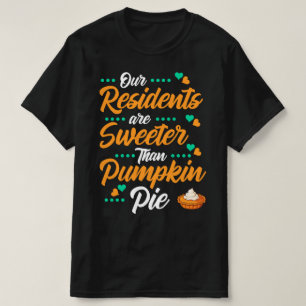 Onze bewoners zijn zoeter dan pompoentaart t-shirt