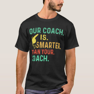 Onze coach is slimmer dan uw coach t-shirt